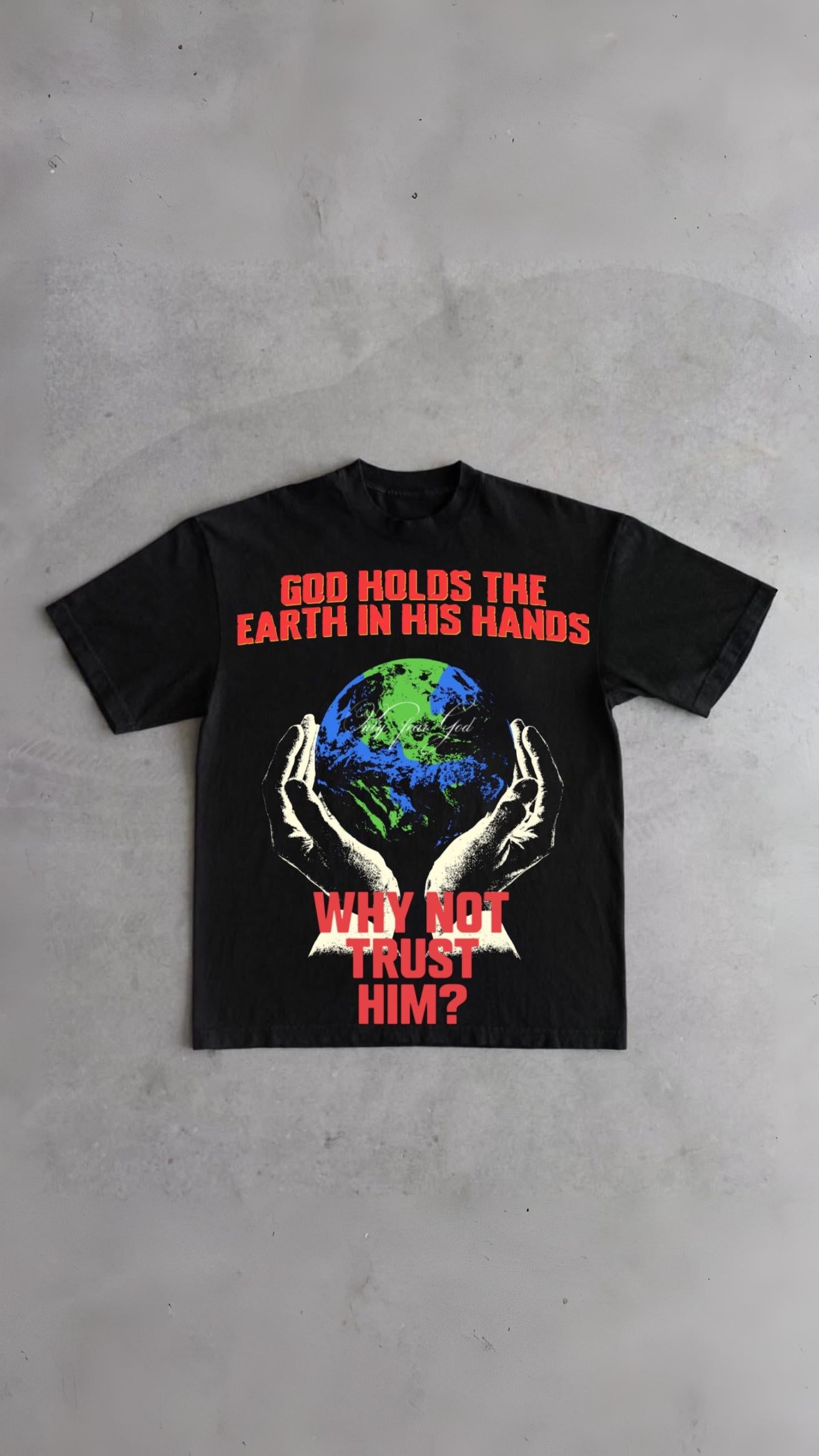 Why Not Trust Him? Shirt